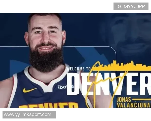 瓦兰表现出色展现首发实力但仍需担任约基奇替补角色 瓦兰表现出色展现首发实力但仍需担任约基奇替补角色